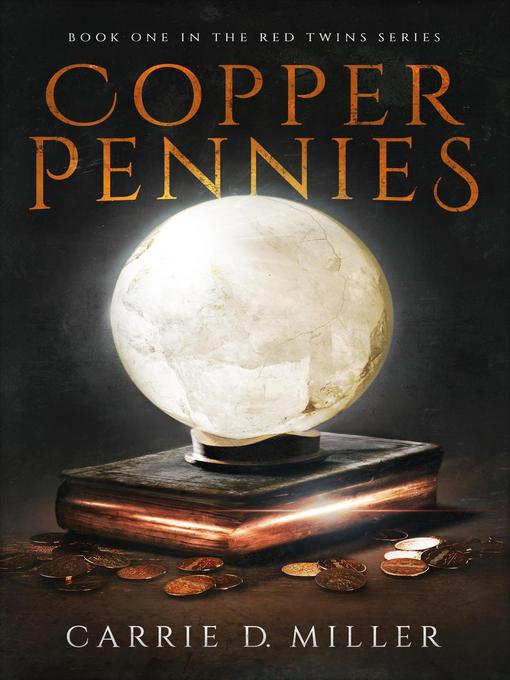 Title details for Copper Pennies by Carrie D. Miller - Available
